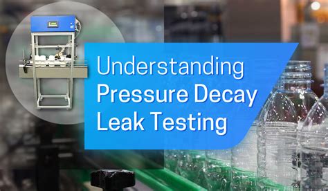 Negative pressure Leak Tester services|pressure decay leak test pdf.